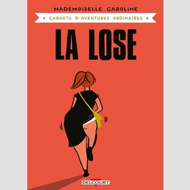 La lose t01 -carnets d'aventures ordinai