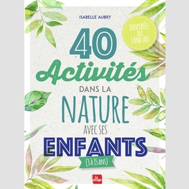 40 activites dans la nature ses enfants