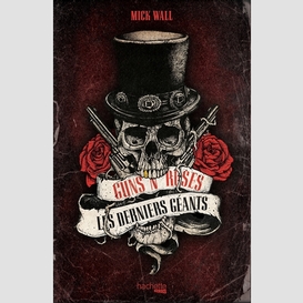 Guns n' roses les derniers geants