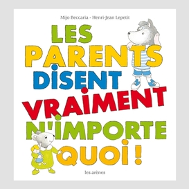 Parents disent vraiment n'importe quoi