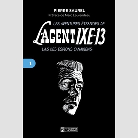 Les aventures étranges de l'agent ixe-13 - tome 1