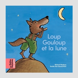 Loup gouloup et la lune