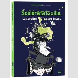 Sceleratatouille la sorciere sans fesses