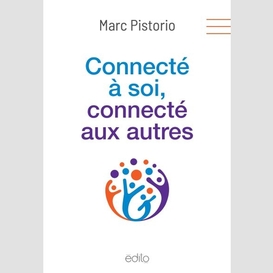 Connecte a soi connecte aux autres