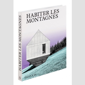 Habiter les montagnes