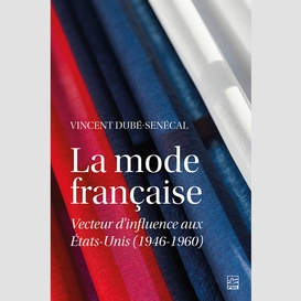 La mode française. vecteur d'influence aux états-unis (1946-1960)