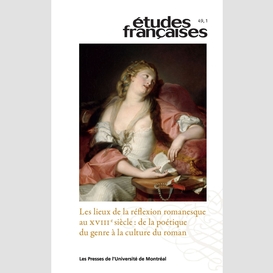Études françaises. volume 49, numéro 1, 2013
