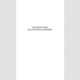 Les institutions de la nouvelle-caledonie