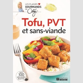 Tofu, pvt et sans viande