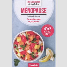 Menopause - 100 recettes sante