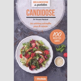 Candidose - 100 recettes sante