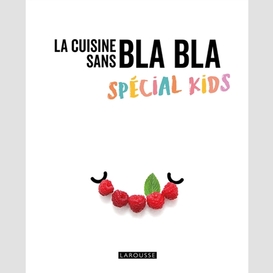 Cuisine sans bla bla special kids (la)