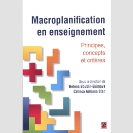 Macroplanification en enseignement : principes, concepts et critères