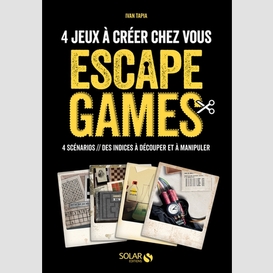 Escape game 4 jeux a creer chez vous