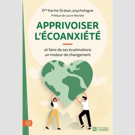 Apprivoiser l'ecoanxiete