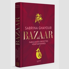 Bazaar-fabuleuses recettes vegetariennes