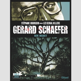 Gerard schaefer - sex beast