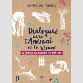 Dialogues avec l'animal et le vivant