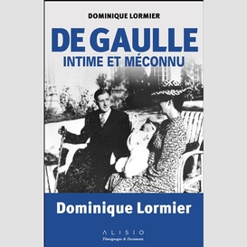 De gaulle intime et meconnu