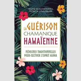 La guérison chamanique hawaïenne