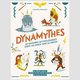Dynamythes 20 histoires mythologiques
