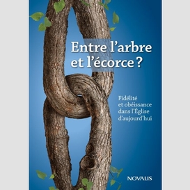 Entre l'arbre et l'ecorce