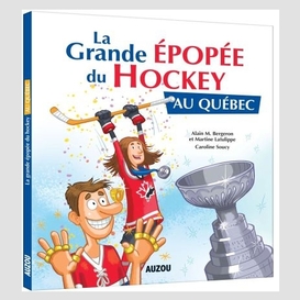 Grande epopee du hockey au quebec (la)