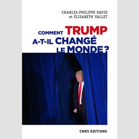 Comment trump a-t-il change le monde