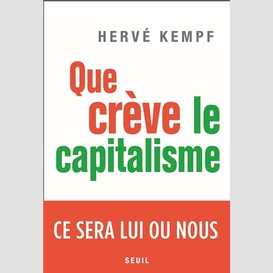 Que creve le capitalisme