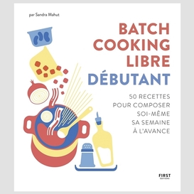 Batch cooking libre debutant