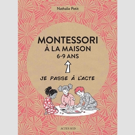 Montessori a la maison 6-9 ans