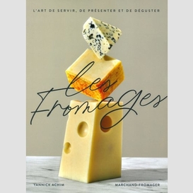 Les fromages - nouvelle édition