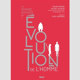 Grande odyssee de l'evolution de l'homme