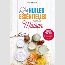 Huiles essentielles pour la maison (les)