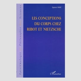 Conceptions du corps chez ribot et nietzsche