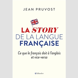 Story de la langue francaise (la)