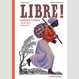 Libre:harriet tubman une heroine