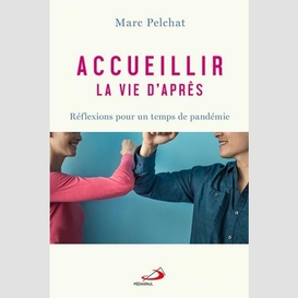 Accueillir la vie d'après