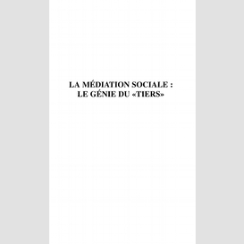 La médiation sociale le génie du 