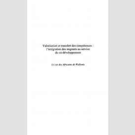 Valorisation et transfert des compétences : l'intégration des migrants au service du co-développement