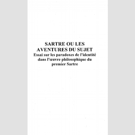 Sartre ou les aventures du sujet