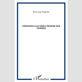 Théophile gautier l'homme desfemmes