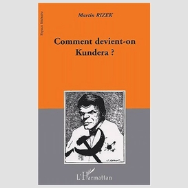 Comment devient-on kundera ?