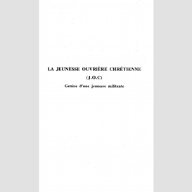 La jeunesse ouvrière chrétienne (j.o.c)