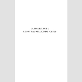 La mauritanie : le pays au million de poètes