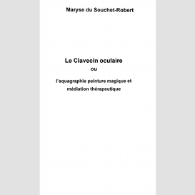 Le clavecin oculaire ou l'aquagraphie peinture magique et médiation thérapeutique