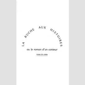 La ruche aux histoires ou le roman d'un conteur