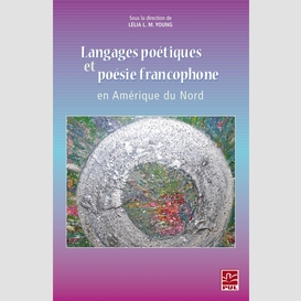 Langages poétiques et poésie francophone en amérique du nord