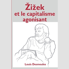 Zizek et le capitalisme agonisant