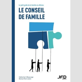 Conseil de la famille (le):petit guide